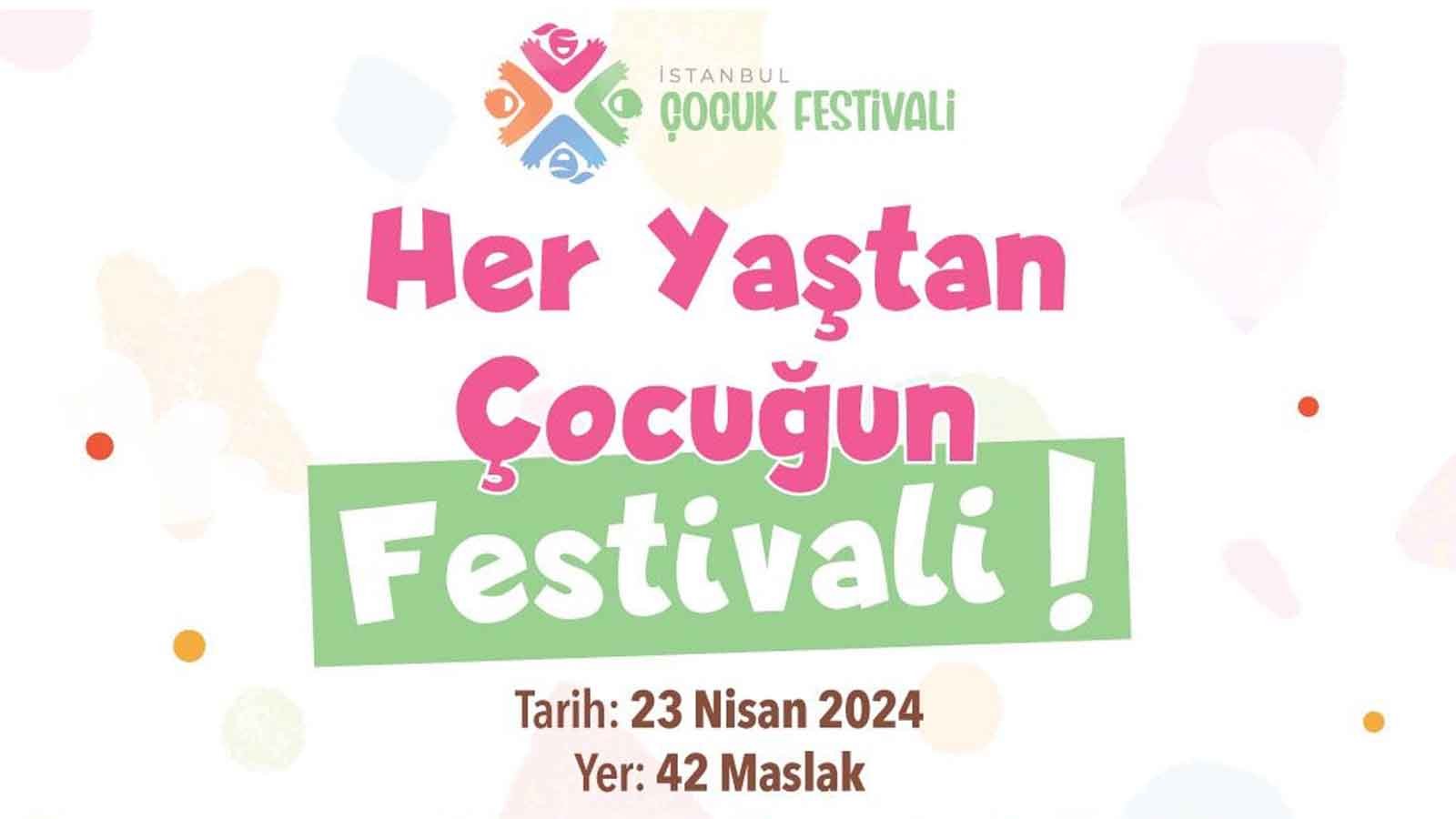 İstanbul Çocuk Festivali’nde 23 Nisan Coşkusu Başlıyor!