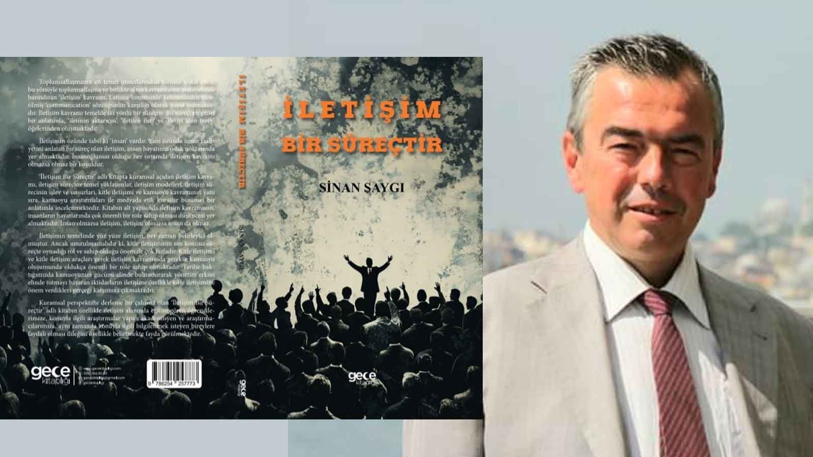 Sinan Saygı’nın Son Kitabı ‘İletişim Bir Süreçtir’ Raflarda Yerini Aldı