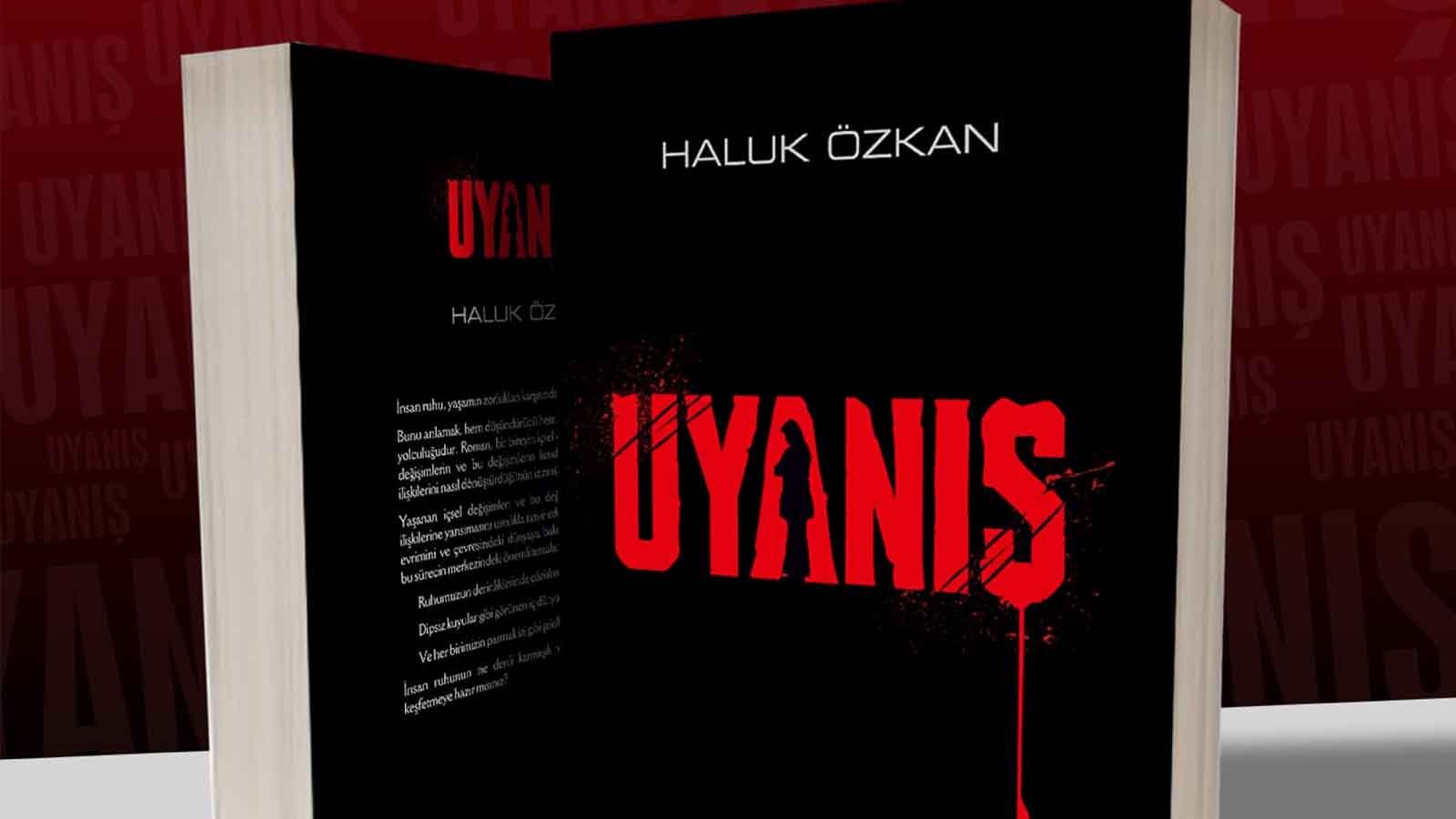 Haluk Özkan’dan Edebiyatseverlere Sürpriz Uyanış Romanı Çıktı